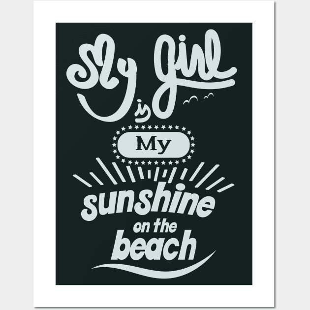 My girl is my sunshine on the beach (white) Wall Art by ArteriaMix